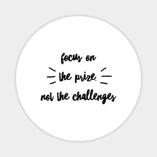 Focus On The Prize Magnet